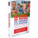 LE GUIDE QUI PROTEGE LES ENFANTS ET LES NOURRISSONS
