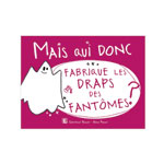 Album enfant mais qui donc fabrique les draps des fantômes pas cher