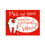 Album enfant mais qui donc fabrique les costumes des super héros pas cher