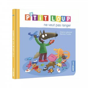 Livre enfant p'tit loup ne veut pas ranger Auzou