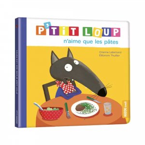 Livre enfant p'tit loup n'aime que les pâtes Auzou