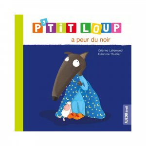 Livre enfant p'tit loup a peur du noir Auzou