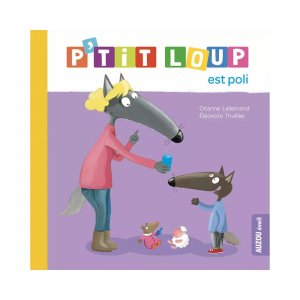 Livre enfant p'tit loup est poli Auzou
