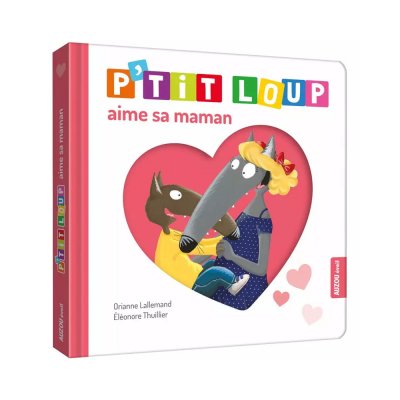 Livre enfant p'tit loup aime sa maman
