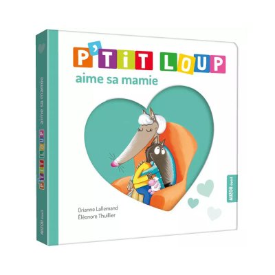 Livre enfant p'tit loup aime sa mamie