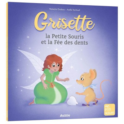 Livre enfant collection grisette - la petite souris et la fée des dents