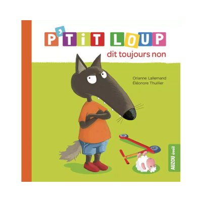 Livre enfant p'tit loup dit toujours non