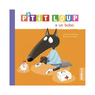 Livre enfant p'tit loup a un bobo