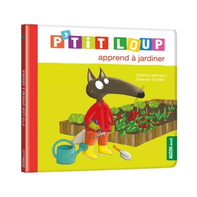 Livre enfant p'tit loup apprend à jardiner