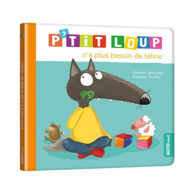 Livre enfant p'tit loup n'a plus besoin de tétine