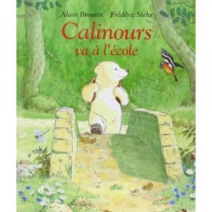 Livre calinours va à l'école de alain broutin et frédéric stehr Moulin roty