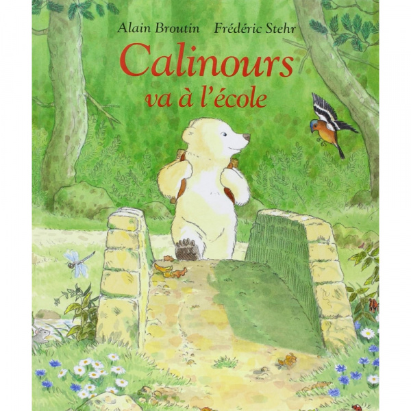 Livre calinours va à l'école de alain broutin et frédéric stehr Moulin roty